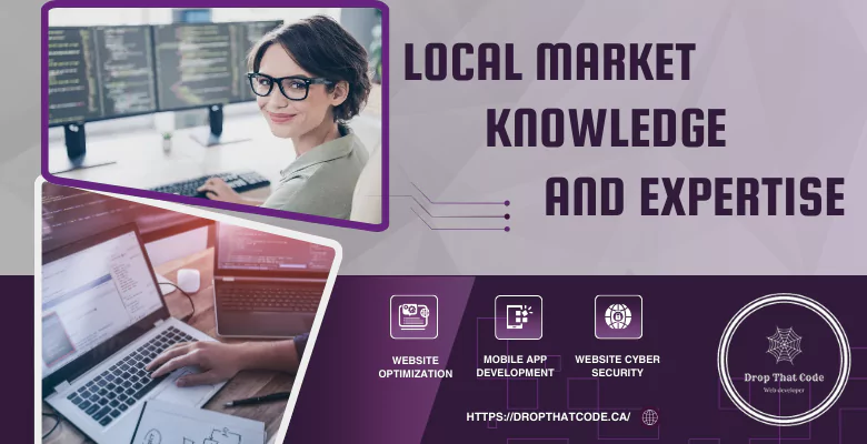 Local Market Knowledge and Expertise