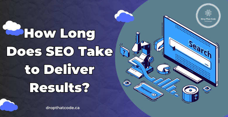 How Long Does SEO Take to Deliver Results?