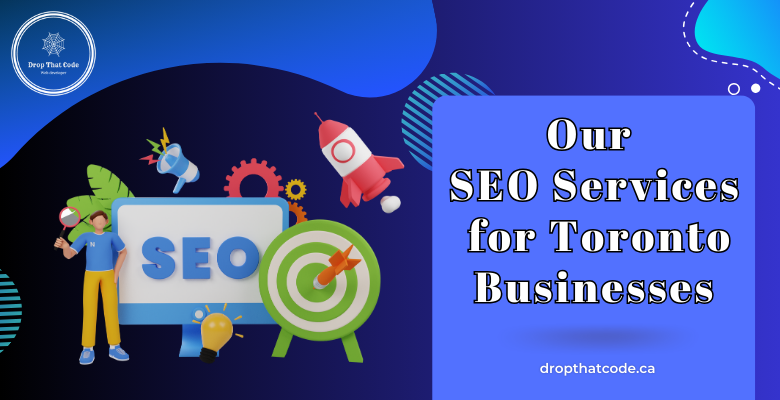 Our SEO Services for Toronto Businesses